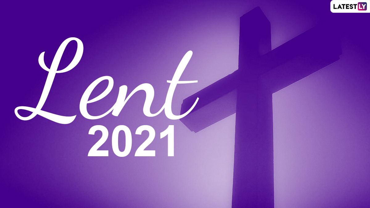 Festivals And Events News Lent 2021 Messages Quotes And Ash Wednesday Bible Verses 🙏🏻 Latestly