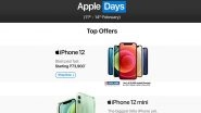 Apple Days Sale 2021: Big Discounts on iPhone 12 Mini, iPhone 11, Watch Series 3, iPad & More on Flipkart
