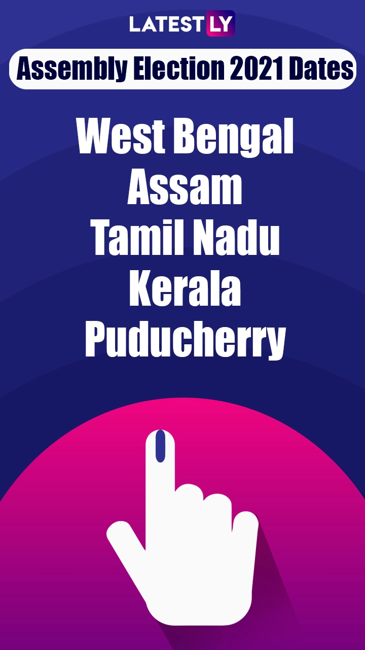 Assembly Elections 2021 Dates: Schedule For Polls in West Bengal, Assam, Tamil Nadu, Kerala, Puducherry