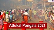 Attukal Pongala 2021 Date, History and Significance: How to Celebrate Attukal Pongala? All You Need to Know About the Auspicious Festival Dedicated to Attukal Devi