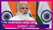 PM Narendra Modi On Budget 2021: &lsquo;Village, Farmer At The Heart Of This Budget&rsquo;; Special Focus On Strengthening Agriculture Sector, Boosting Farmers&rsquo; Income