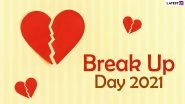 Break Up Day 2021 Messages for Boyfriend and Girlfriend: WhatsApp Stickers, Funny Anti-valentine Week Quotes, Facebook HD Images and Telegram GIFs That Will Make Break Up Less Heartbreaking
