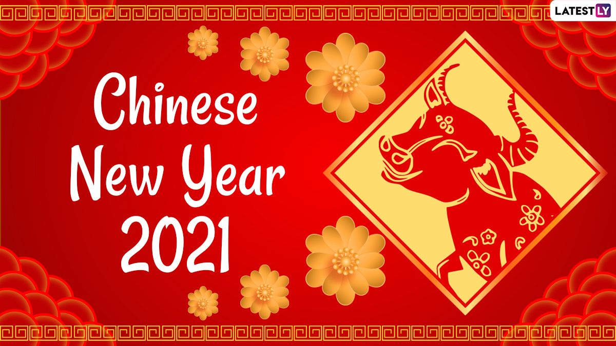 Happy Chinese Lunar New Year 2021 Wishes Greetings How To Wish The Year Of Ox From Kung Hei Fat Choi To Xin Nian Kuai Le Images Quotes Gifs Whatsapp Stickers