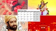 February 2021 Holidays Calendar With Festivals & Events: Valentine&rsquo;s Day, Shivaji Maharaj Jayanti, Vasant Panchami; Know All Important Dates, List of Fasts & International Days for the Month