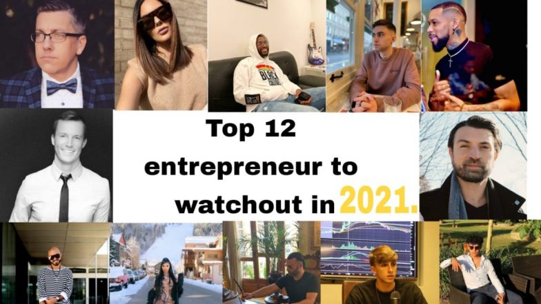 Top 12 Entrepreneurs To Watch Out in 2021