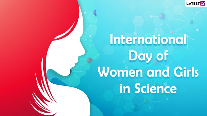 International Day of Women and Girls in Science 2021 Date & Theme: Know Significance of the Day Aims to Motivate and Acknowledge Women in Science