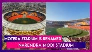 Motera Stadium Is Renamed Narendra Modi Stadium: Who Said What As Congress Slams BJP