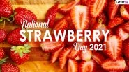 National Strawberry Day 2021 (US): From Fruit That Wear Seeds on Outside to Being Member of Rose Family, Here Are 11 Fun Facts About This Delicious Berry