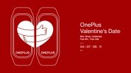 OnePlus Valentine&rsquo;s Date Sale 2021: Up to Rs 3,000 Off on OnePlus 8T, Rs 1,500 on OnePlus Nord; Rs 5,000 on Smart TV & More