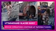 Uttarakhand Glacier Burst: 26 Dead, Over 200 Missing As ITBP, SDRF, NDRF, Army Continue Rescue Operations At Tapovan Tunnel
