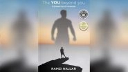&ldquo;The YOU Beyond You &ndash; The Knowledge of the Willing&rdquo; a Must-Read Motivational Book That Is Changing Lives, A Manuscript That Will Alter Your Perception of Reality