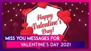 Missing You Messages for Valentine&rsquo;s Day 2021: Share Virtual Love With Your Long-Distance Partner