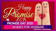 Happy Promise Day Wishes For Husband: Share Romantic Quotes on Promises to Celebrate Valentine Week