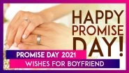 Promise Day 2021 Wishes For Boyfriend: Send Valentine Week Romantic Messages to Your Beau