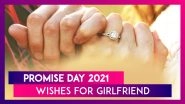 Promise Day 2021 Wishes For Girlfriend: Meaningful Messages of Love to Send on Valentine Week