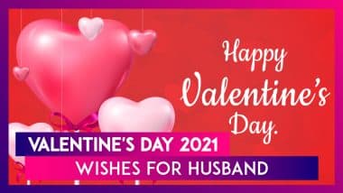 Valentine's Day 2021 Wishes for Husband: Say 'I Love You' to Your Spouse With Romantic Messages