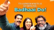 It&rsquo;s &lsquo;Pawri&rsquo; Time On Badhaai Do Sets! Rajkummar Rao, Bhumi Pednekar And Team Wrap Up First Shooting Schedule Of Harshavardhan Kulkarni&rsquo;s Film (Watch Video)
