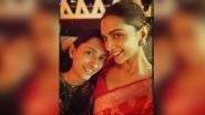 Deepika Padukone Pens Loving Birthday Note for Sister Anisha, Says &lsquo;Thank You for Being the Anchor in My Life&rsquo;