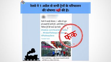 Indian Railways to Resume All Trains from April 1, 2021? PIB Fact Check Reveals the Truth Behind  Fake News