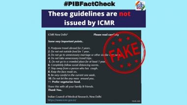 Fake Message of New COVID-19 Guidelines by ICMR Goes Viral on Social Media, PIB Fact Check Reveals Truth Behind Fake News