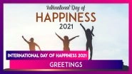 International Day of Happiness 2021 Greetings, Messages, Wishes, HD Images & Telegram Photos