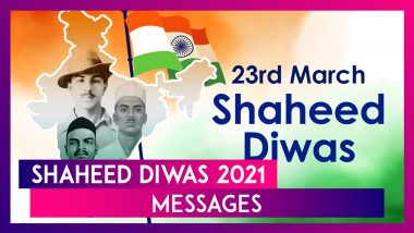 Shaheed Diwas 2021 Messages to Honour Martyrs Bhagat Singh, Sukhdev Thapar & Shivaram Rajguru
