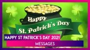 Happy St Patrick&rsquo;s Day 2021! Greetings, Wishes, HD Images, Shamrock Photos to Share