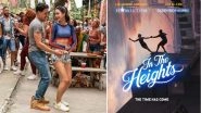 In The Heights Will Release a Week Early in Theatres and HBO Max, Lin-Manuel Miranda, Jon M Chu&rsquo;s Musical to Be Out on June 11