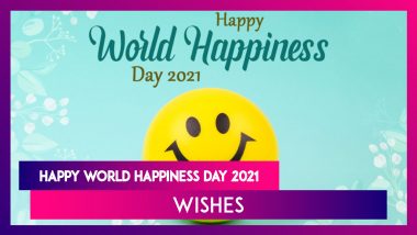 Happiness Day 2021 Quotes, Messages, Wishes, Telegram Greetings & Smile Photos To Celebrate the day