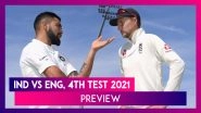IND vs ENG, 4th Test 2021 Preview & Playing XIs: India Eye Series Win