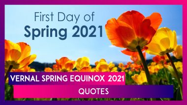 Spring Season 2021 Quotes: Wish 'Happy First Day of Spring' With Greetings to Family & Friends on Vernal Equinox