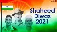 Shaheed Diwas 2021 Messages and Facebook HD Images: WhatsApp Stickers, Telegram Quotes and Signal Photos to Pay Tributes to Martyrs Bhagat Singh, Sukhdev Thapar and Shivaram Rajguru