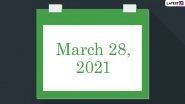March 28, 2021: Which Day Is Today? Know Holidays, Festivals and Events Falling on Today&rsquo;s Calendar Date