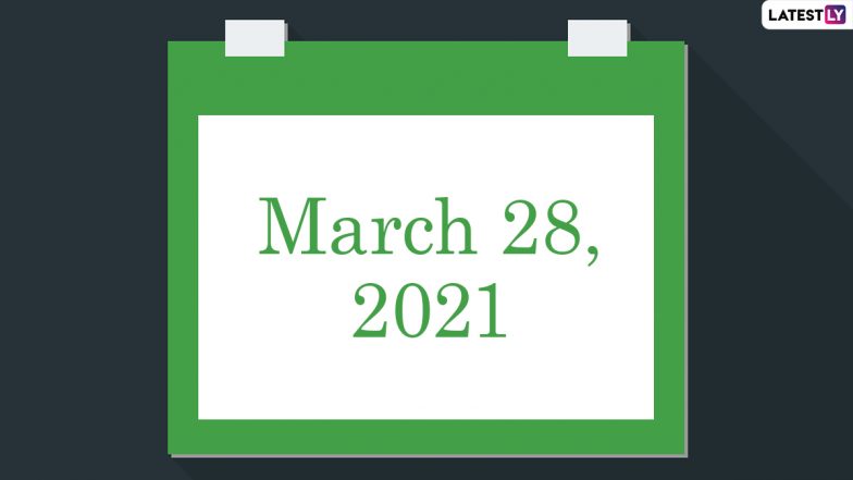 March 28, 2021: Which Day Is Today? Know Holidays, Festivals and Events Falling on Today’s Calendar Date