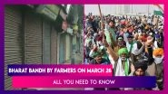 Bharat Bandh By Protesting Farmers On March 26, Traffic Likely To Be Hit; All You Need To Know