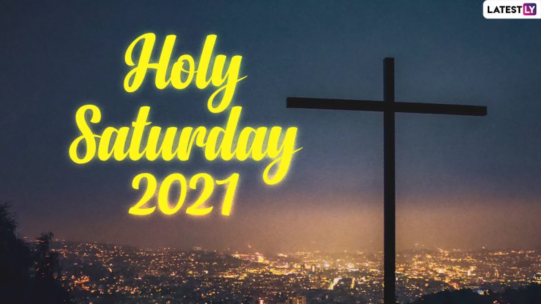 Holy Saturday 2021 Date, History and Significance: Why Is It Called Black Saturday? All You Need to Know About Holy Observance Before Easter Sunday