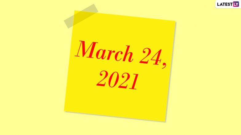 March 24, 2021: Which Day Is Today? Know Holidays, Festivals and Events Falling on Today’s Calendar Date