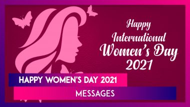 Happy Women's Day 2021 Wishes For Girlfriend, Wife, Mother, Sister & BFF To Make Her Feel Special