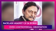 Backlash Against CJI SA Bobde Over Controversial Observation: 4000 Citizens Ask Him To Step Down