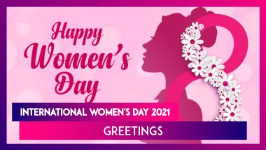 International Women's Day 2021 Wishes & Messages For All the Strong, Funny & Incredible Women