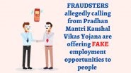 Scammers Posing As Pradhan Mantri Kaushal Vikas Yojana &lsquo;Representatives&rsquo; Offer Fake Employment Opportunities, PIB Bursts Racket