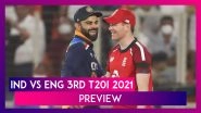 IND vs ENG 3rd T20I 2021 Preview & Playing XIs: Teams Look To Take Lead in the Series