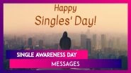 Single Awareness Day 2021 HD Images & Wallpapers: Quotes, Wishes, Telegram Greetings for Loved Ones