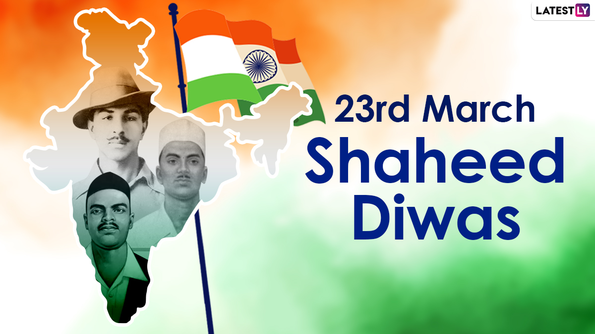 Shaheed Diwas 2021 Messages, Patriotic Quotes & Images of Martyrs ...