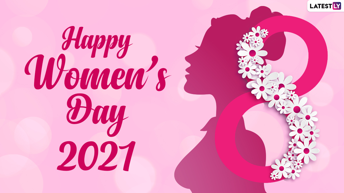 Happy International Women's Day 2021 Greetings & Wishes: Share Women  Empowerment Quotes, Gender Equality Messages, HD Images, Telegram Pics,  WhatsApp Stickers & Signal GIFs on March 8 | 🙏🏻 LatestLY