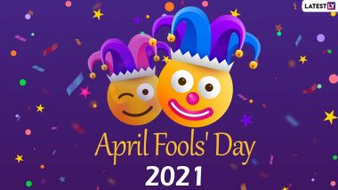 April Fool's Day 2021 Date and Significance: Know History of The Day And Why It is Celebrated on April 1 Every Year