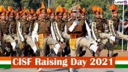 CISF Raising Day 2021 Date, History and Significance: All You Need to Know About the Day Dedicated to Central Industrial Security Force