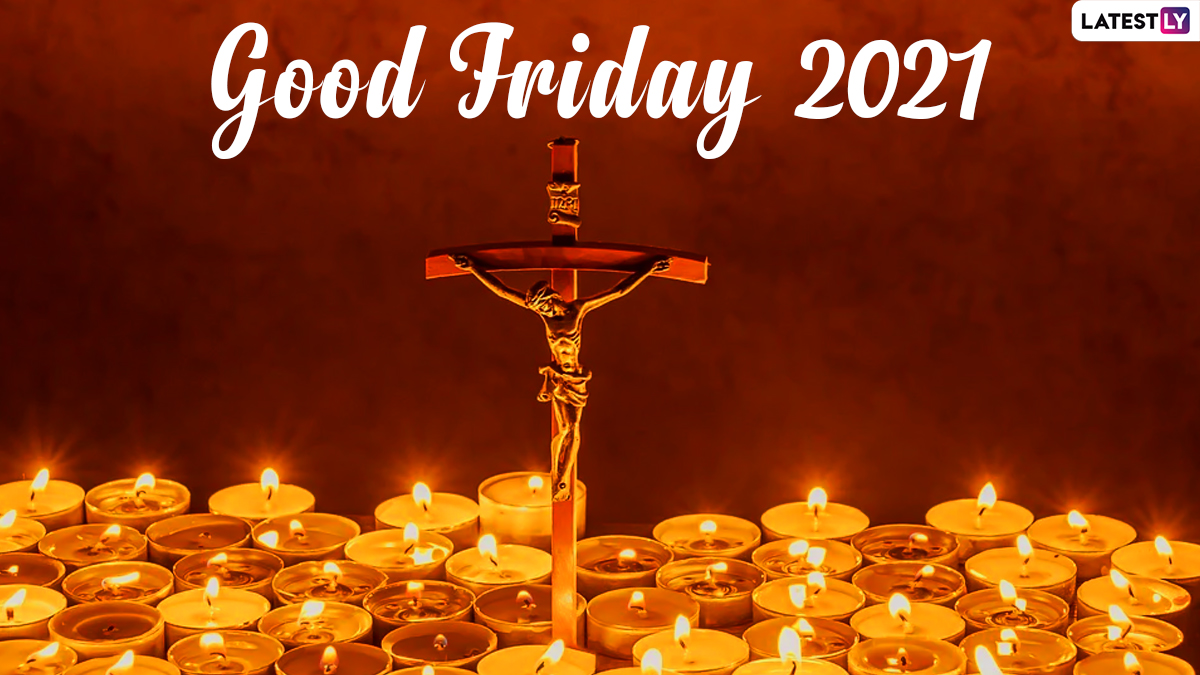 Festivals & Events News Good Friday 2021 History And Significance of