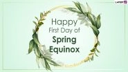 Happy First Day of Spring 2021 Greetings, HD Images & Wishes: WhatsApp Stickers, Facebook GIF Messages, Quotes & SMS To Celebrate the Vernal Equinox
