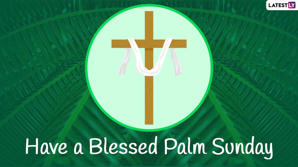 Holy Week Palm Sunday 2021 Wishes Messages Whatsapp Stickers Scriptures Hd Images Bible Verses Gif Greetings Quotes And Sms To Wish Family And Friends Latestly